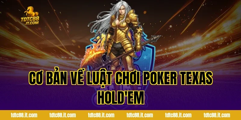 Poker – Hướng Dẫn Chơi Poker Từ Cơ Bản Đến Nâng Cao 1 Cơ bản về luật chơi Poker Texas Hold'em
