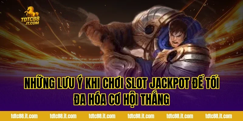 Trò Chơi Slot Jackpot – Cơ Hội Trúng Thưởng Lớn Nhất 5 Những Lưu Ý Khi Chơi Slot Jackpot Để Tối Đa Hóa Cơ Hội Thắng